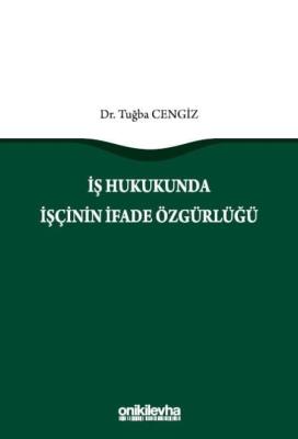 İş Hukukunda İşçinin İfade Özgürlüğü