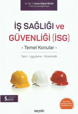 İş Sağlığı ve Güvenliği (İSG) -Temel Konular- Teori – Uygulama – Yönet
