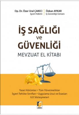 İş Sağlığı ve Güvenliği Mevzuatı El Kitabı Özkan Aykar