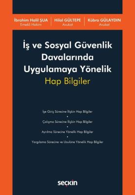 İş ve Sosyal Güvenlik Davalarında Uygulamaya Yönelik Hap Bilgiler
