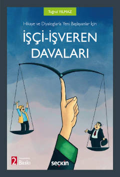 İşçi – İşveren Davaları 2.BASKI ( YILMAZ ) Tuğrul Yılmaz
