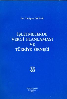 İşletmelerde Vergi Planlaması ve Türkiye Örneği Dr. Cholpan Oktar