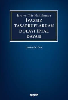 İcra ve İflâs Hukukunda İvazsız Tasarruflardan Dolayı İptal Davası Dam