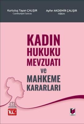 Kadın Hukuku Mevzuatı ve Mahkeme Kararları Kurtuluş Tayanç Çalışır