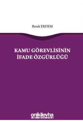 Kamu Görevlisinin İfade Özgürlüğü ( ERDEM ) Burak Erdem