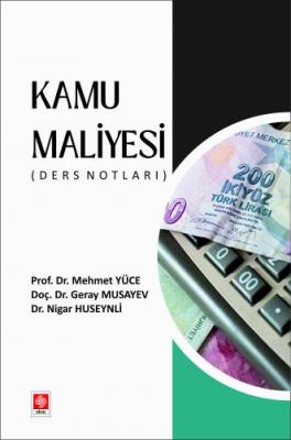 Kamu Maliyesi ( Ders Notları ) Mehmet Yüce Prof. Dr. Mehmet YÜCE