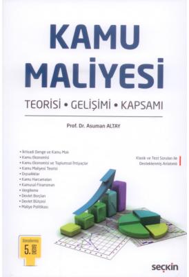 Kamu Maliyesi Teorisi - Gelişimi - Kapsam 5.BASKI Asuman Altay