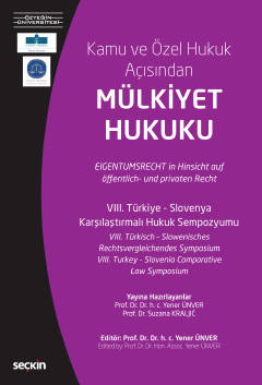 Kamu ve Özel Hukuk Açısından Mülkiyet Hukuku Prof. Dr. Yener Ünver