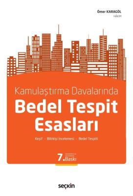 Kamulaştırma Davalarında Bedel Tespit Esasları 7.BASKI Ömer Karagöl