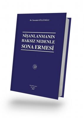 NİŞANLANMANIN HAKSIZ NEDENLE SONA ERMESİ Doç. Dr. Yasemin GÜLLÜOĞLU