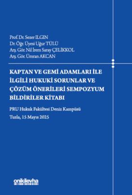 Kaptan ve Gemi Adamları İle İlgili Hukuki Sorunlar ve Çözüm Önerileri 