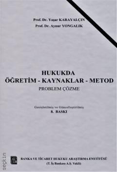 Hukukta Öğretim – Kaynaklar – Metod Prof.Dr.Yaşar Karayalçın