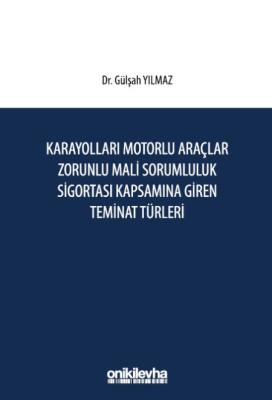 Karayolları Motorlu Araçlar Zorunlu Mali Sorumluluk Sigortası Kapsamına Giren Teminat Türleri