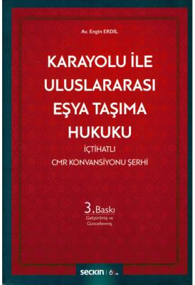 Karayolu ile Uluslararası Eşya Taşıma Hukuku 3.BASKI ( ERDİL ) Engin E