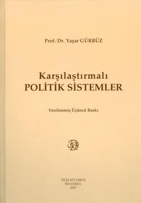 Karşılaştırmalı Politik Sistemler Prof. Dr. Yaşar GÜRBÜZ
