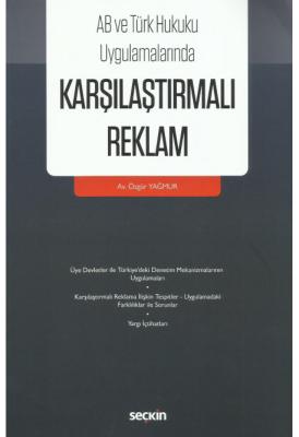 AB ve Türk Hukuku Uygulamalarında Karşılaştırmalı Reklam ( YAĞMUR ) Öz