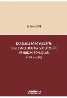 Karşılıklı Borç Yükleyen Sözleşmelerde İfa Güçsüzlüğü ve Hukuki Sonuçl