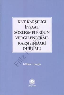 Kat Karşılığı İnşaat Sözleşmelerinin Vergilendirme Karşısındaki Durumu