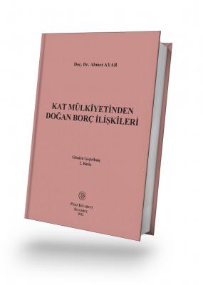 Kat Mülkiyetinden Doğan Borç İlişkileri Doç. Dr. Ahmet AYAR