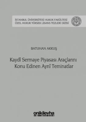 Kaydi Sermaye Piyasası Araçlarını Konu Edinen Ayni Teminatlar Batuhan 