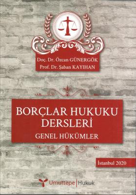 Borçlar Hukuku Dersleri Doç. Dr. Özcan GÜNERGÖK