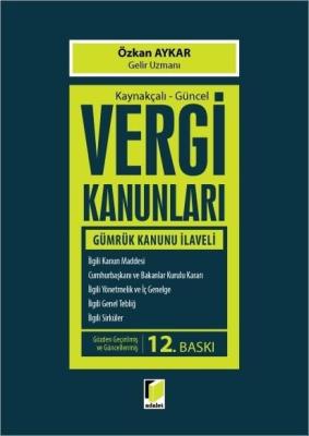 Kaynakçalı - Güncel Vergi Kanunları 12.BASKI