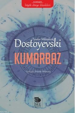 Kumarbaz ( DOSTOYEVKSİ ) Fyodor Mihayloviç Dostoyevski