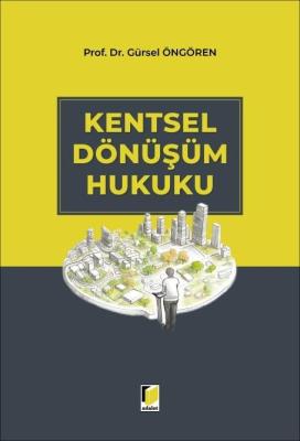 Kentsel Dönüşüm Hukuku Gürsel Öngören
