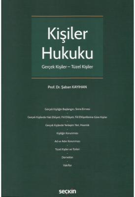 Kişiler Hukuku Gerçek Kişiler - Tüzel Kişiler ( KAYIHAN ) Prof. Dr. Şa