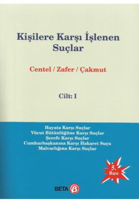 Kişilere Karşı İşlenen Suçlar 5.BASKI ( CENTEL-ÇAKMUT-ZAFER ) Prof. Dr