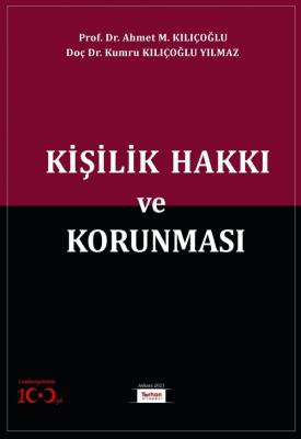 Kişilik Hakkı ve Korunması ( KILIÇOĞLU-YILMAZ ) Kumru Kılıçoğlu Yılmaz