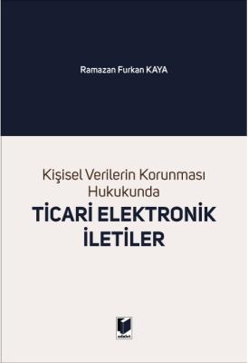 Kişisel Verilerin Korunması Hukukunda Ticari Elektronik İletiler ( KAY