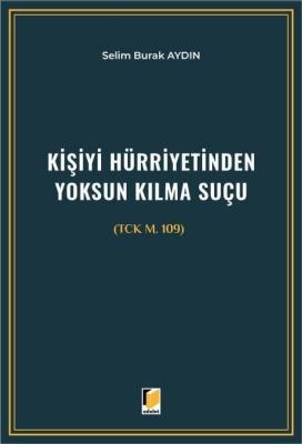 Kişiyi Hürriyetinden Yoksun Kılma Suçu (TCK m. 109)
