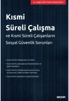 Kısmi Süreli Çalışanların Sosyal Güvenlik Sorunları Çağlar Sislituna A