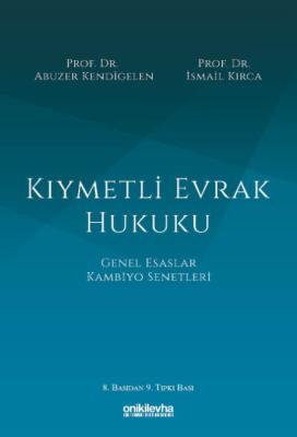 Kıymetli Evrak Hukuku 9.BASKI Prof. Dr. Abuzer KENDİGELEN
