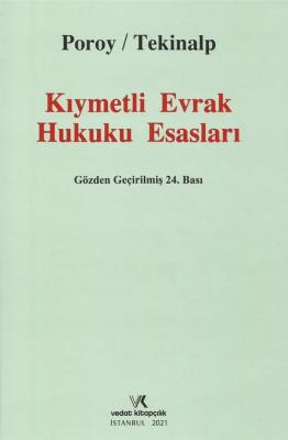 Kıymetli Evrak Hukuku Esasları 24. Baskı Prof. Dr. Ünal Tekinalp
