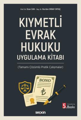 Kıymetli Evrak Hukuku Uygulama Kitabı 5.BASKI Prof. Dr. Ozan Can