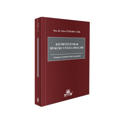 Kıymetli Evrak Hukuku Uygulamaları 2.BASKI Ebru Tüzemen Atik