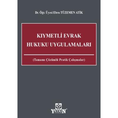 Kıymetli Evrak Hukuku Uygulamaları Ebru Tüzemen Atik