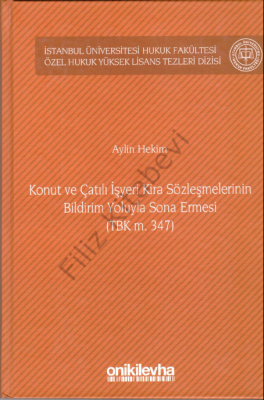 Konut ve Çatılı İşyeri Kira Sözleşmelerinin Bildirim Yoluyla Sona Erme