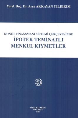Konut Finansmanı Sistemi Çerçevesinde İpotek Teminatlı Menkul Kıymetler