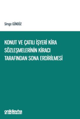 Konut ve Çatılı İşyeri Kira Sözleşmelerinin Kiracı Tarafından Sona Erd