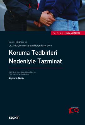 Koruma Tedbirleri Nedeniyle Tazminat 3.baskı Prof. Dr. Hakan HAKERİ Koruma Tedbirleri Nedeniyle Tazminat 3.baskı Prof. Dr. Hakan HAKERİ