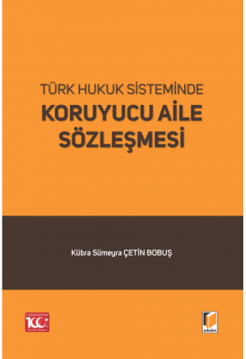 Türk Hukuk Sisteminde Koruyucu Aile Sözleşmesi ( BOBUŞ ) Kübra Sümeyra