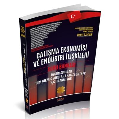 Çalışma Ekonomisi ve Endüstri İlişkileri Soru Bankası Merve Özdemir