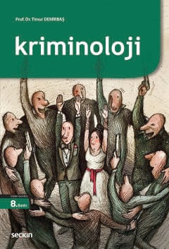 Kriminoloji 8.BASKI Prof. Dr. Timur DEMİRBAŞ
