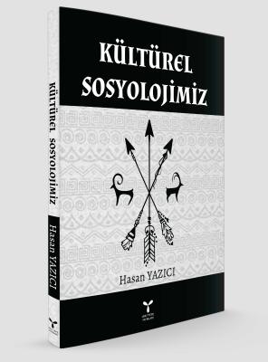 KÜLTÜREL SOSYOLOJİMİZ ( YAZICI )