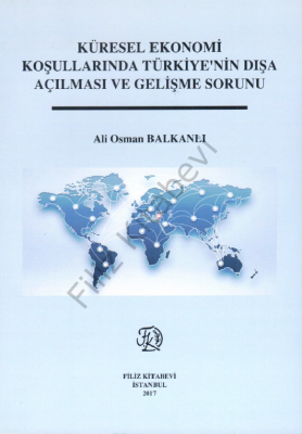 Küresel Ekonomi Koşullarında Türkiye'nin Dışa Açılması ve Gelişme Soru