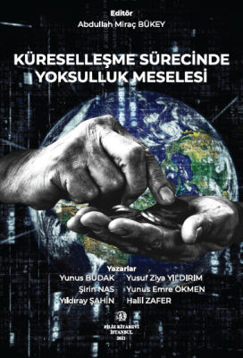 KÜRESELLEŞME SÜRECİNDE YOKSULLUK MESELESİ Dr. Öğr. Gör. Yunus BUDAK