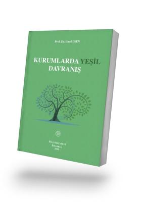 Kurumlarda Yeşil Davranış Prof. Dr. Emel Esen